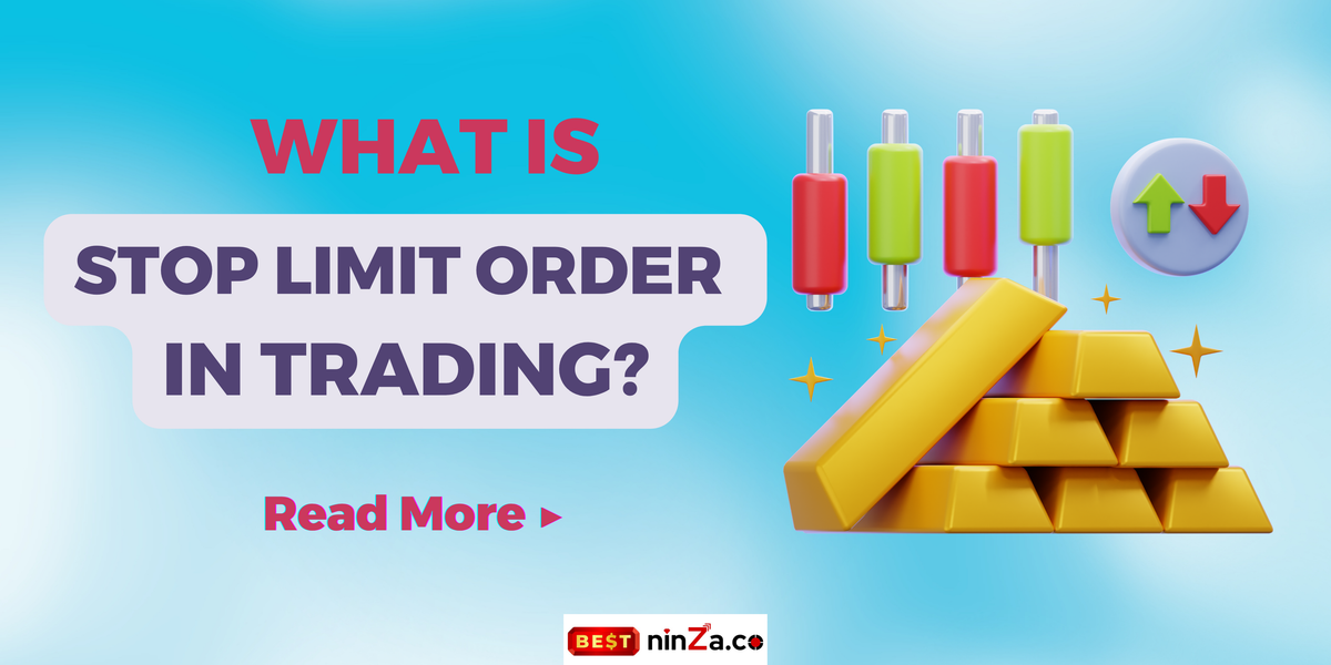 What Is a Stop Limit Order in Trading? A Complete Guide to Stop Limit Orders