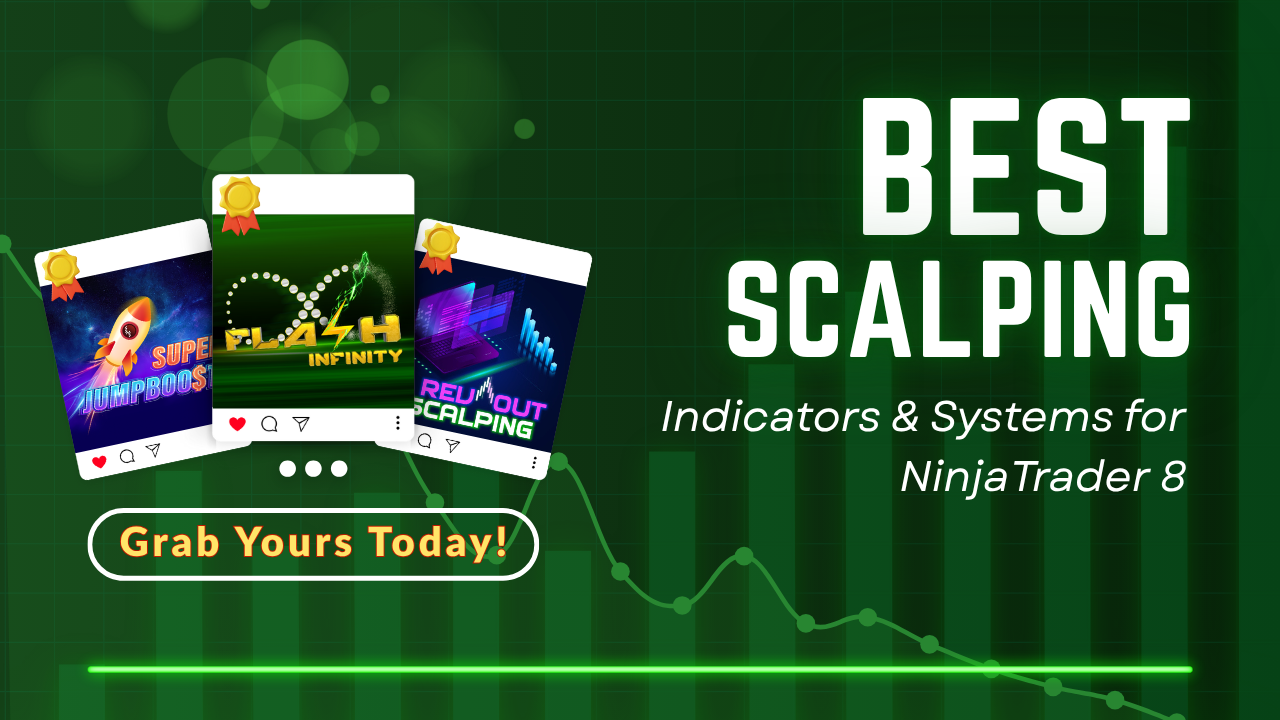 NinjaTrader Scalping: Best Indicators and Systems for Fast-Paced Trading